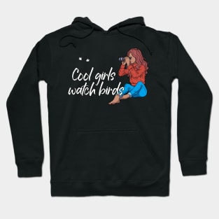 Cool girls watch birds - bird watching Hoodie